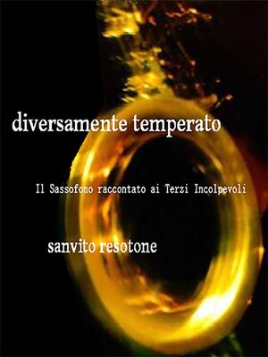cover image of Diversamente Temperato. Il sassofono raccontato ai terzi incolpevoli